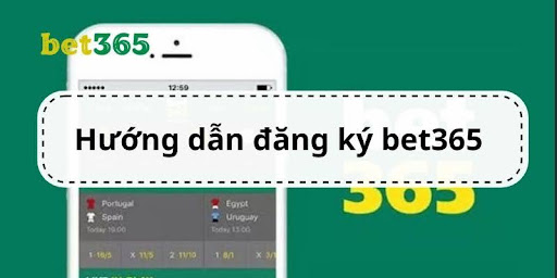 Chia sẻ cách đăng ký bet365 cho tân thủ