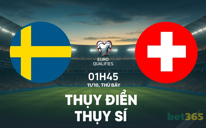 BET365 - Link Đăng Nhập Nhà Cái BET365.COM Mới Nhất 2025 Soi kèo Thụy Điển vs Thụy Sĩ: Kèo X trội, Xỉu 2.5 sáng